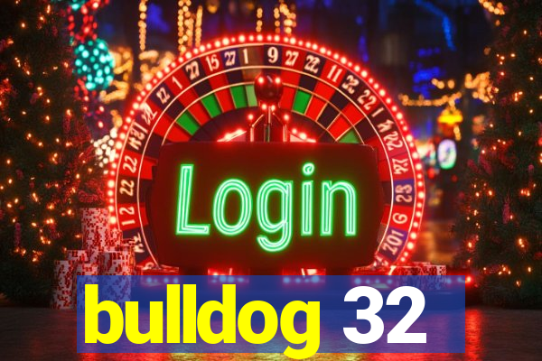 bulldog 32